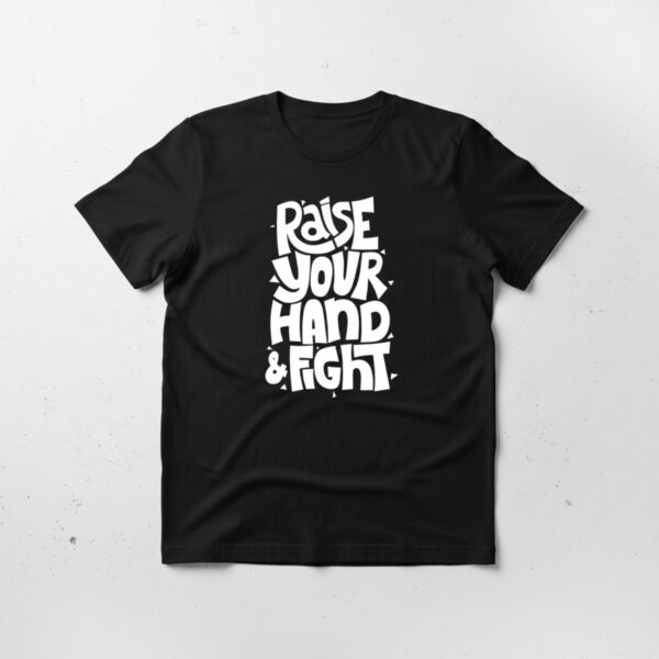 Raise Your Hand Fight Tee